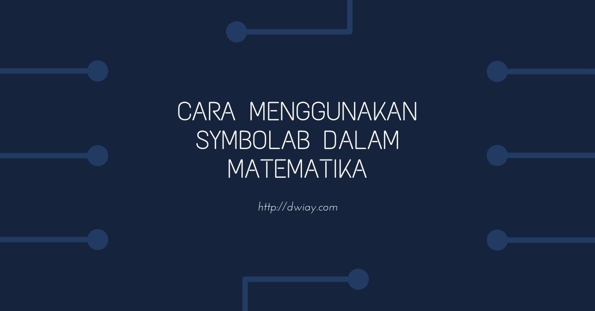 Cara Menggunakan Symbolab Dalam Matematika - DwiAY (DAL1809)