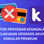 FAKTOR PENYEBAB KEGAGALAN MELAKUKAN UPGRADE AKUN KODULAR PREMIUM