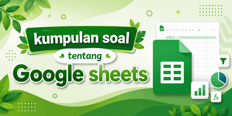 banner kumpulan soal tentang Google Sheet-min